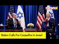 Biden Calls For Ceasefire In Israel | Biden Shifts Tone From Previous Comments | NewsX