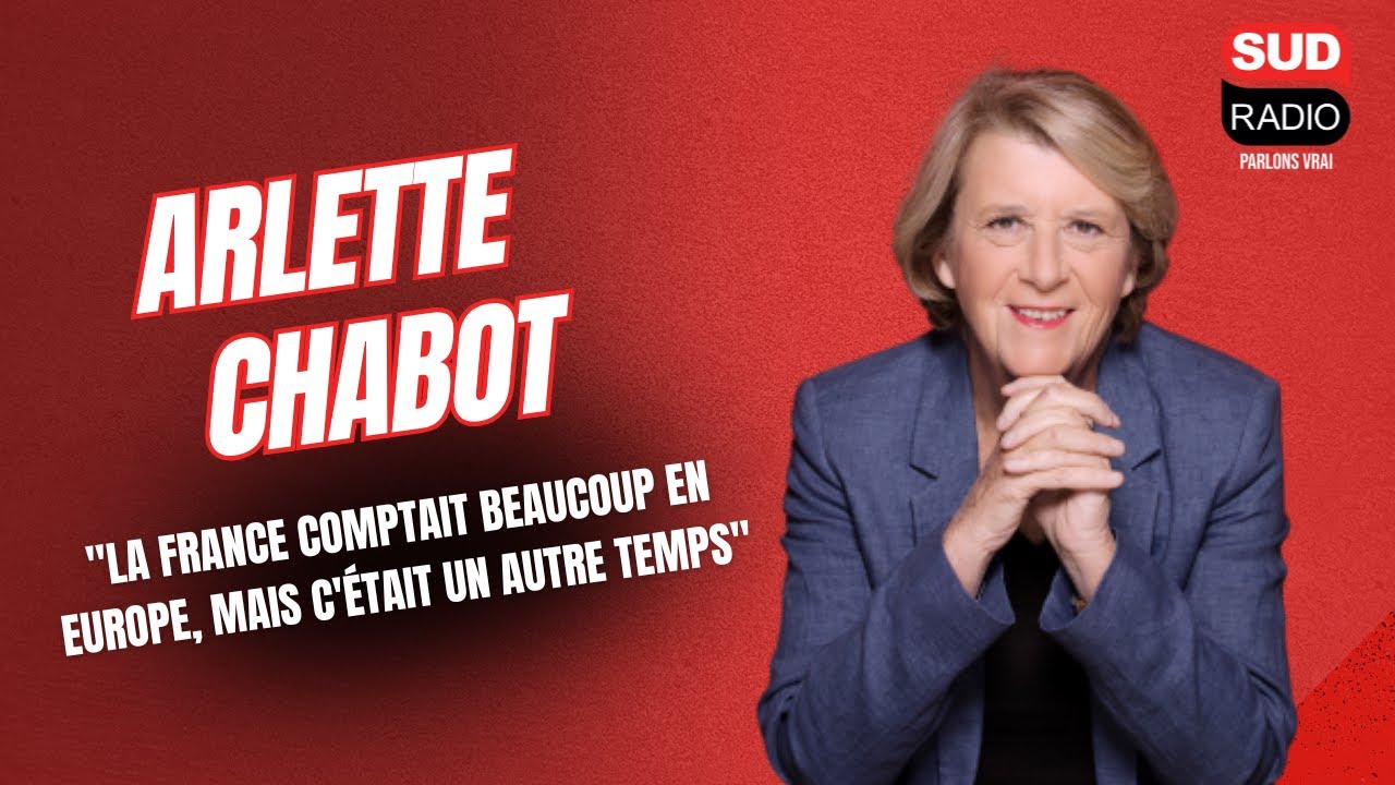 Arlette Chabot : "La France comptait beaucoup en Europe, mais c'était un autre temps"