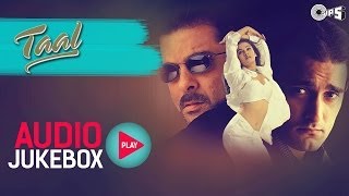 Taal Movie All Songs (Full Album Jukebox) ft Anil Kapoor, Aishwariya, Akshaye, AR Rahman