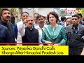 Sources: Priyanka Calls Kharge On HP Crisis | Sources: Priyanka Keeping An Eye On Situation | NewsX