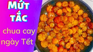 Cách Làm Mứt Tắc Dẻo Ngon Không Bị Đắng  || Hương Vị Miền Đông ||170