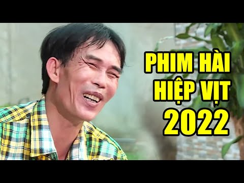 Cười Đau Bụng Hài Hiệp Vịt 2022 | Phim Hài Hiệp Vịt, Xuân Nghĩa Mới Nhất 2022