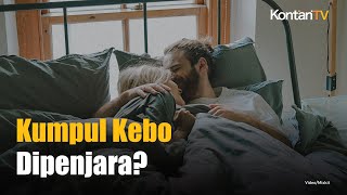 Hukum Baru! Kumpul Kebo Jadi Delik Aduan