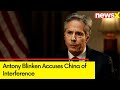 China Attempting to Interfere with US Polls | Antony Blinken Accuses China of Interference | NewsX