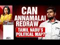 Can Annamalai Redraw Tamil Nadus Political Map?