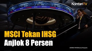 MSCI Tekan IHSG Anjlok 8 Persen Selama 2 Hari Berturut-turut