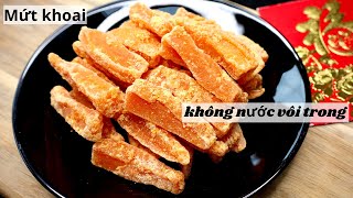 MỨT KHOAI LANG không nước vôi trong với cách làm cực đơn giản.
