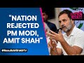 Elections 2024 | Opposition Reacts As NDA Fails To Touch 300 Mark: Nation Rejected PM, Amit Shah