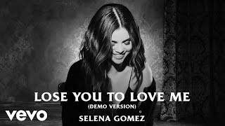 Lose You To Love Me – Selena Gomez