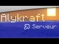 Video Présentation du serveur Alykraft ! 