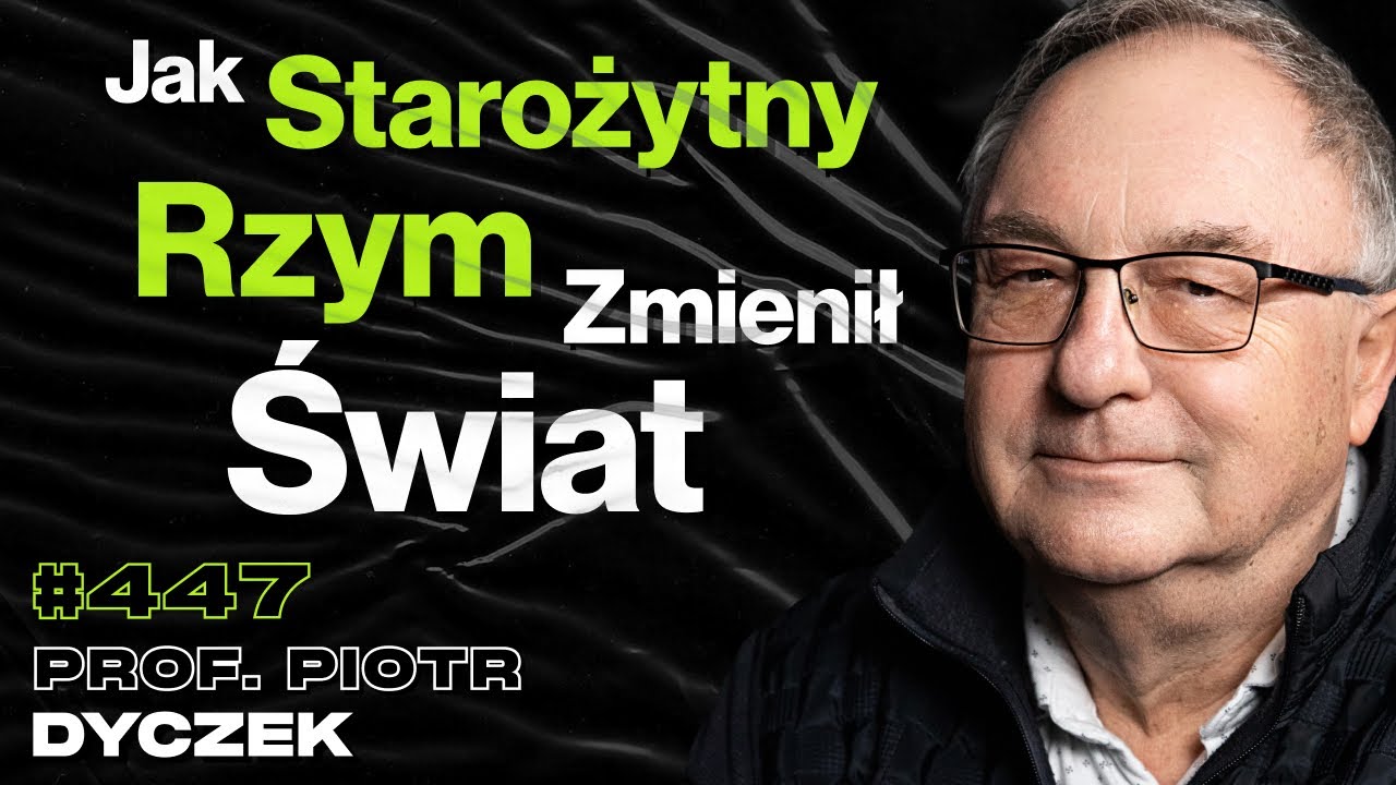 #447 Dlaczego Warto Narzekać Na Młode Pokolenie? Czy Jesteśmy Głupsi Od Rzymian? prof. Piotr Dyczek