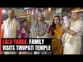 Lalu Yadav, Family Offer Prayers At Andhra’s Famous Tirupati Temple