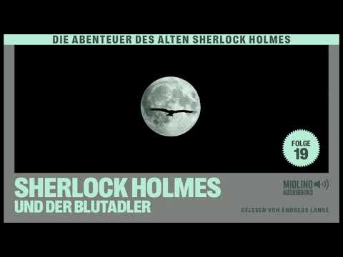 Der alte Sherlock Holmes | Folge 19: Sherlock Holmes und der Blutadler (Komplettes Hörbuch)