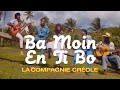 La Compagnie Créole - Ba Moin En Ti Bo - 1984