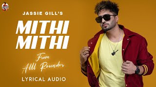 Mithi Mithi Tu Jassie Gill | Punjabi Song