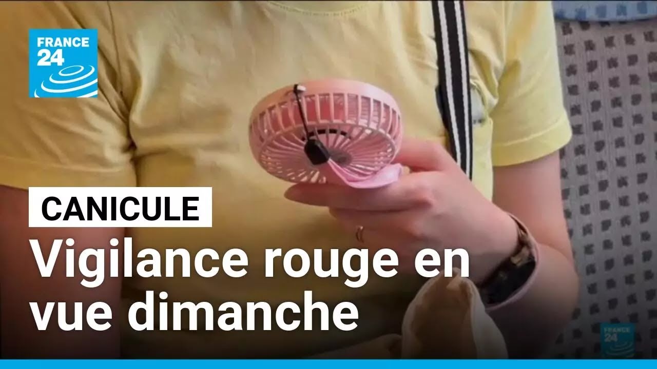 Chaleur : la canicule s'étend, vigilance rouge en vue dimanche • FRANCE 24