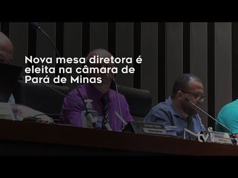 Vídeo: Nova mesa diretora é eleita na Câmara de Pará de Minas