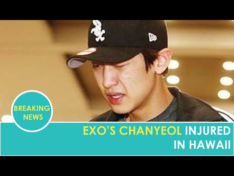 EXO's Chanyeol Injured in Hawaii