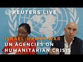 LIVE: UN agencies press conference on humanitarian crisis