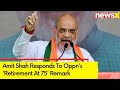 Narendra Modi Will Continue To Lead | Amit Shah Responds To Oppns Retirement At 75 Remark