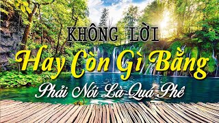 Nhạc Không Lời Hay Còn Gì Bằng, Nhạc Phòng Trà Phải Nói Là Quá Phê, Nhạc Buổi Sáng Hay Ấm Áp