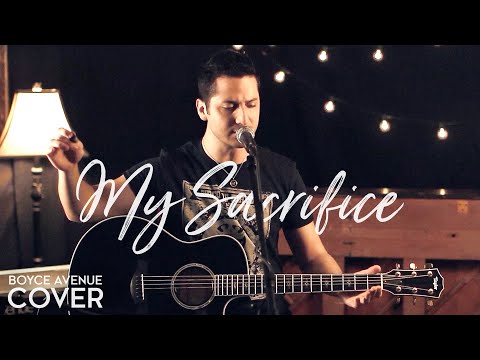 Creed - My Sacrifice (Boyce Avenue acoustic cover) on Spotify & Apple
