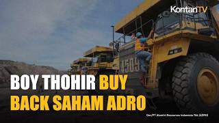 Ini Alasan Boy Thohir Gelontorkan Rp 4 Triliun untuk Buyback Saham ADRO