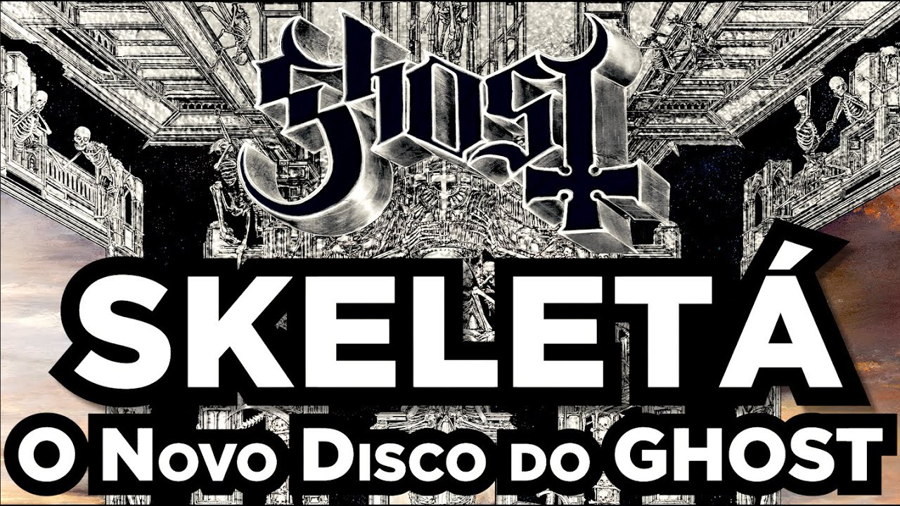 GHOST ⭐️ SKELETÁ ⭐️ TUDO SOBRE O NOVO DISCO ⭐️