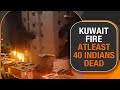 Tragic Fire in Kuwait: At least 40 dead, Including Many Indians | PM Modi Expresses Condolences