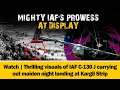 Thrilling Visuals of IAF C-130 J Carrying Out Maiden Night Landing at Kargil Strip | News9