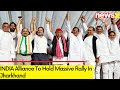 INDIA Alliance To Hold Massive Rally In Jharkhand | Show Of Strength Ahead 2024 Elections? | NewsX