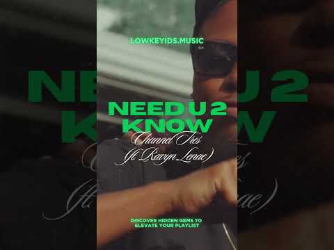 Need U 2 Know - Channel Tres (ft. Ravyn Lenae)🍄