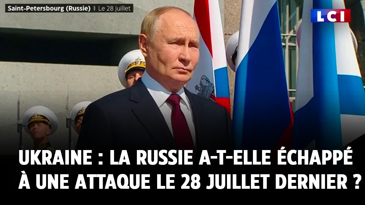 Guerre en Ukraine : la Russie a-t-elle échappé à une attaque le 28 juillet dernier ?