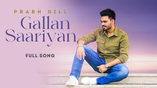 Gallan Sariyan - Prabh Gill (Loveholic) | Punjabi Song