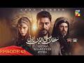 Sultan Salahuddin Ayyubi - Episode 43 [ Urdu Dubbed ] 25 July 24 - Sponsored By Mezan & Lahore Fans