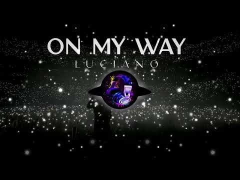 LUCIANO  - On My Way