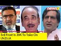 Ahead of Lok Sabha Polls | 3rd Front in J&K to Take on INDIA | NewsX
