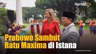 Presiden Prabowo Sambut Ratu Maxima di Istana Merdeka