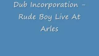 Dub Incorporation - Rude Boy (live sound only)