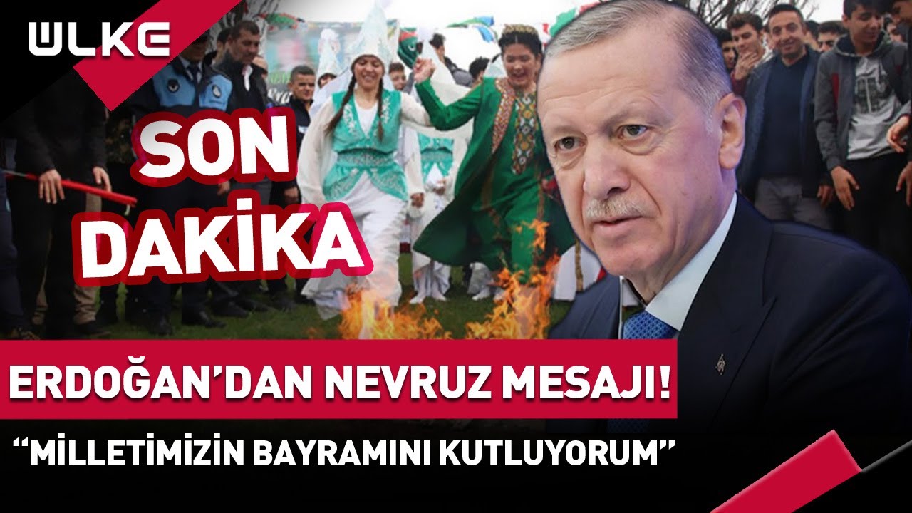 #SONDAKİKA Cumhurbaşkanı Erdoğan'dan Nevruz Mesajı! "Tüm Milletimizin Bayramını Kutluyorum" #haber
