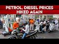 Petrol Price Hike | Petrol, Diesel Prices Hiked By Nearly 90 Paise Per Litre, 2nd Time In A Week