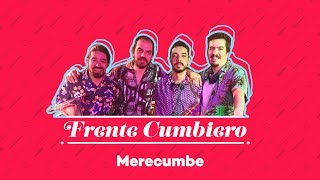Frente Cumbiero - Merecumbe (Johnny Colon)
