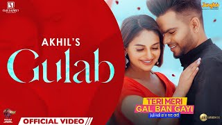 Gulab - AKHIL ft Rubina Bajwa (Teri Meri Gal Ban Gayi) | Punjabi Song