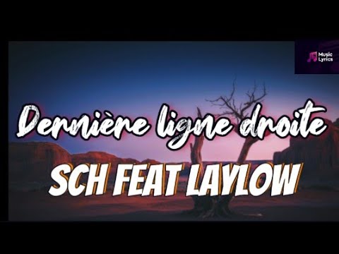 #SCH - Dernière ligne droite (Feat. #Laylow) #lyrics #parole #rapfrancais #musiclyrics