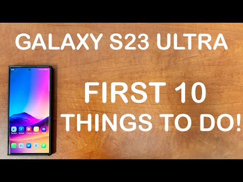 GALAXY S23 ULTRA: First 10 Things To Do!