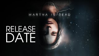 Martha Is Dead | Release Date Trailer