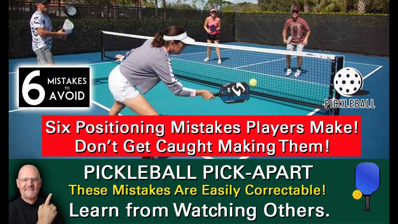 Pickleball! 6 Positioning Mistakes Players Make! All Are Easy To Correct! Learn By Watching Others!