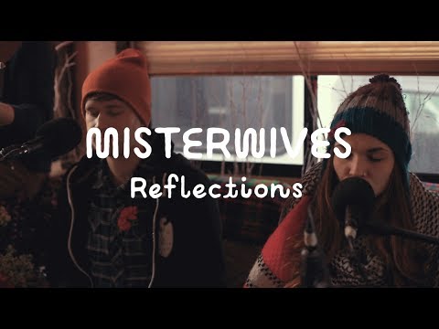MisterWives - Reflections (On The Mountain)