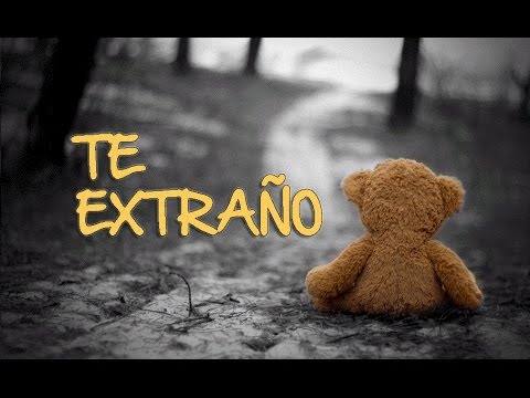 Te Extraño Te Extraño