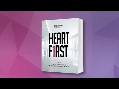 Heart First: A Leadership Business Book about Leading through Crisis & Change by David Grossman